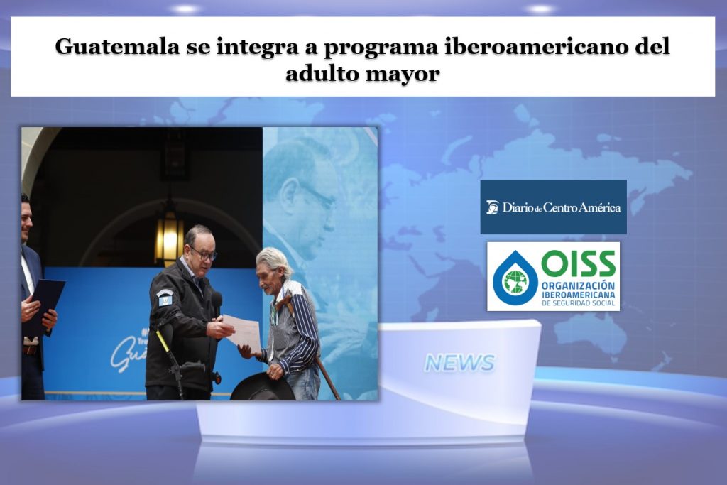 Guatemala se integra a programa iberoamericano del adulto mayor